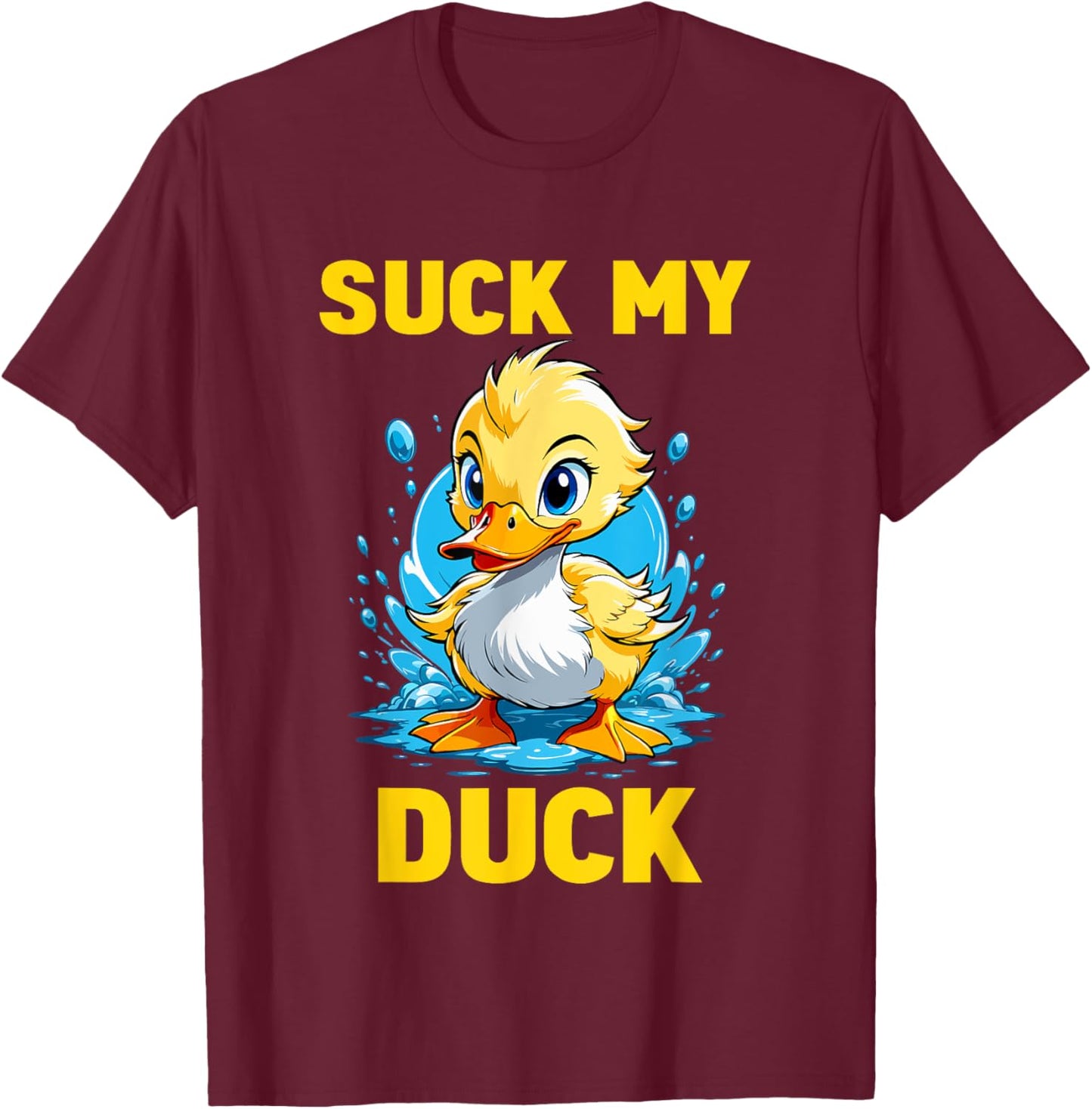 Funny Cute Duck Duckling - Suck My Duck T-Shirt - T-Shirt | Maroon