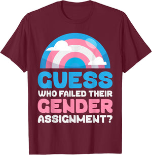 Trans Pride Flag Guess Who Failed Their Gender Assignment? T-Shirt - T-Shirt | Maroon