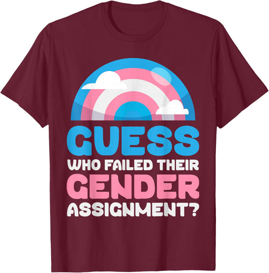 Trans Pride Flag Guess Who Failed Their Gender Assignment? T-Shirt - T-Shirt | Maroon
