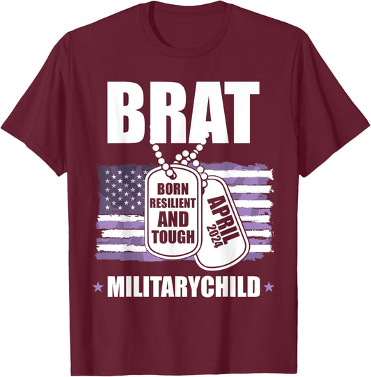Brat Born Resilient And Tough Military Child 2024 T-Shirt - T-Shirt | Maroon
