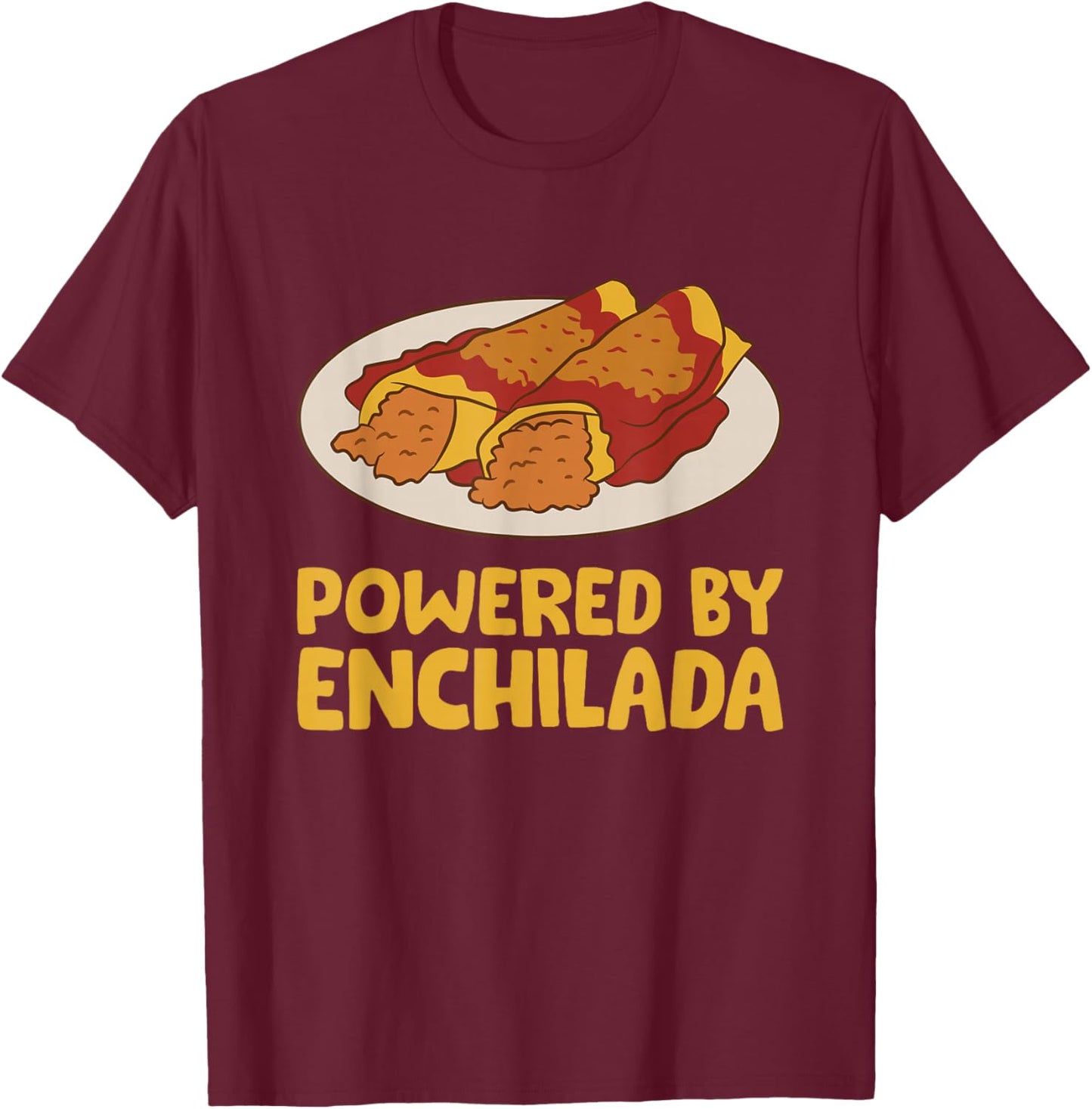 Powered By Enchilada Love Enchilada T-Shirt - T-Shirt | Maroon