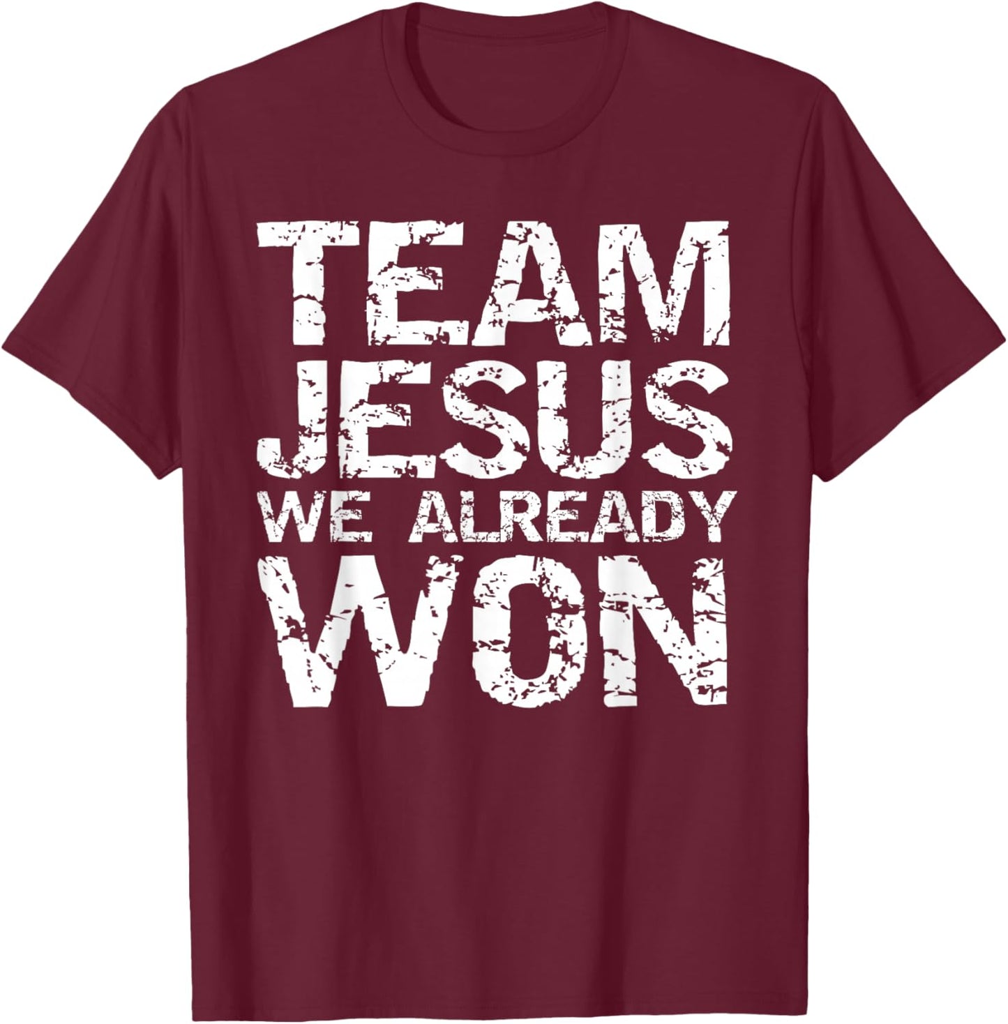 Matching Christian Shirts Team Jesus We Already Won T-Shirt - T-Shirt | Maroon