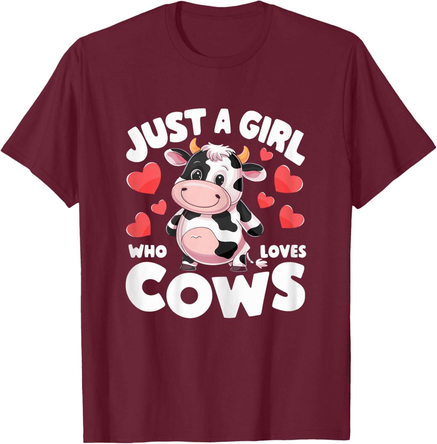 Farmer Cute Cow Just a Girl Who Loves Cows T-Shirt - T-Shirt | Maroon
