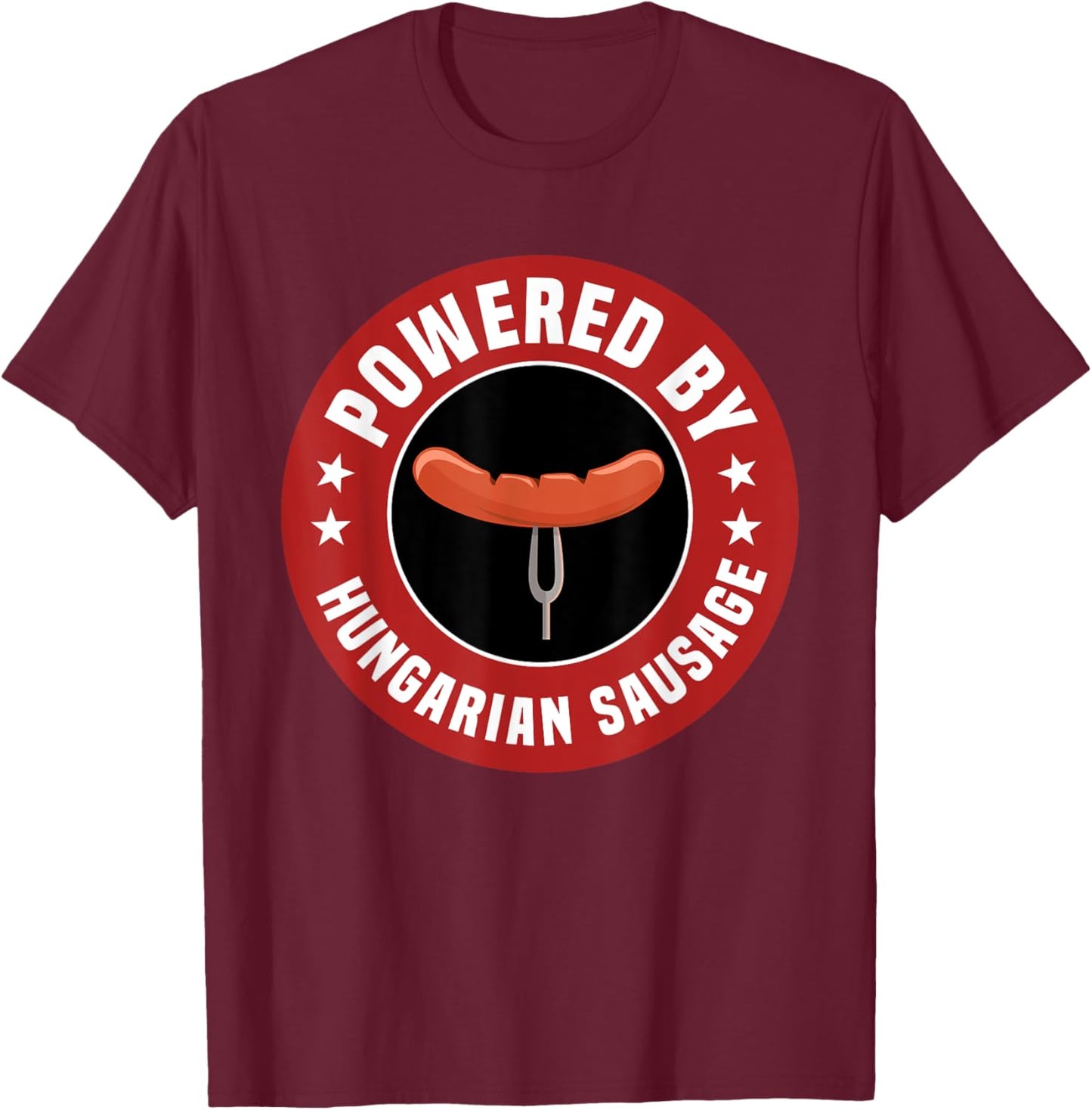 Powered By Hungarian Sausage Hungary Food Lover Apparel T-Shirt - T-Shirt | Maroon