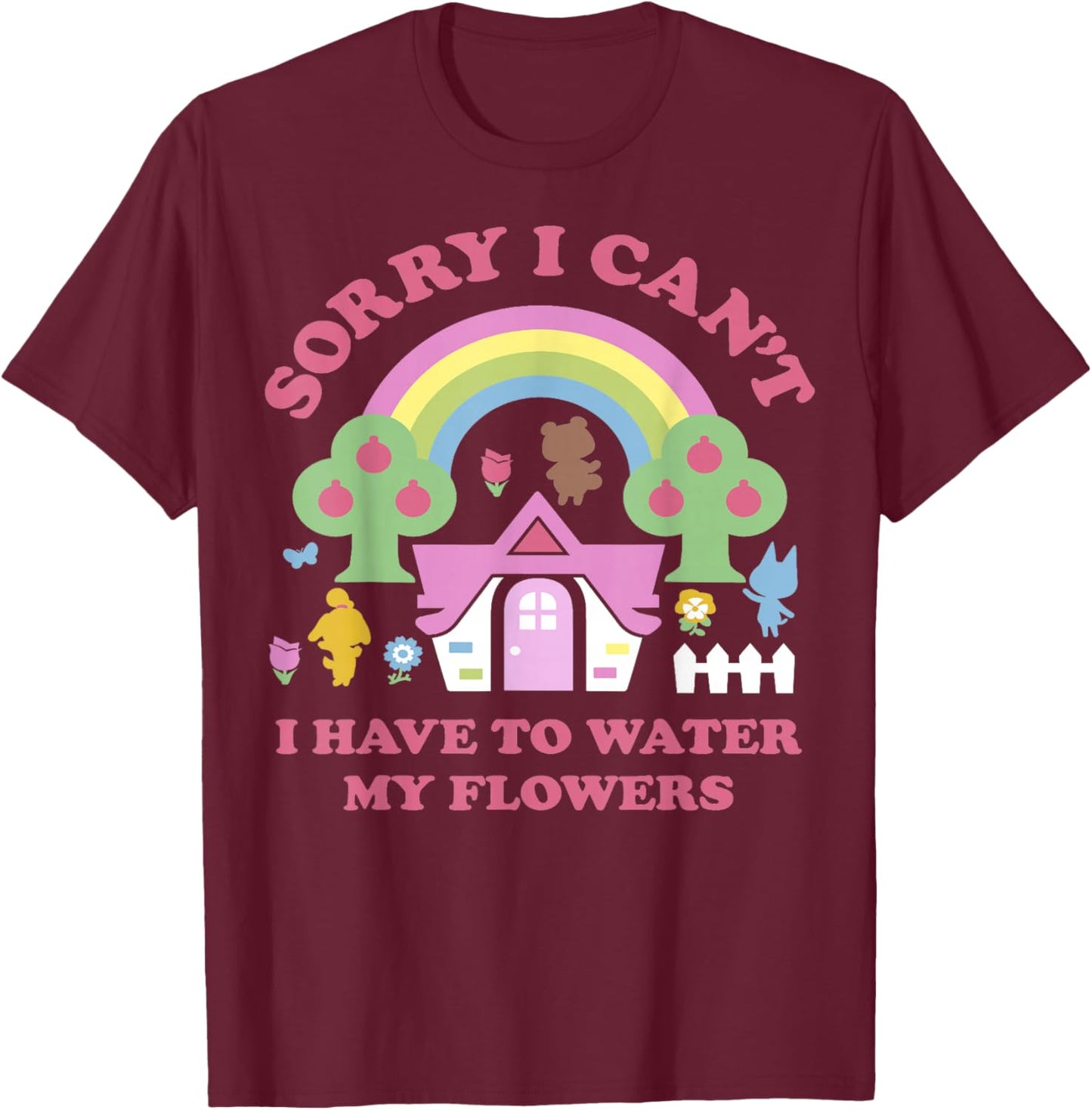 Animal Crossing Sorry I Can't I Have To Water My Flowers T-Shirt - T-Shirt | Maroon