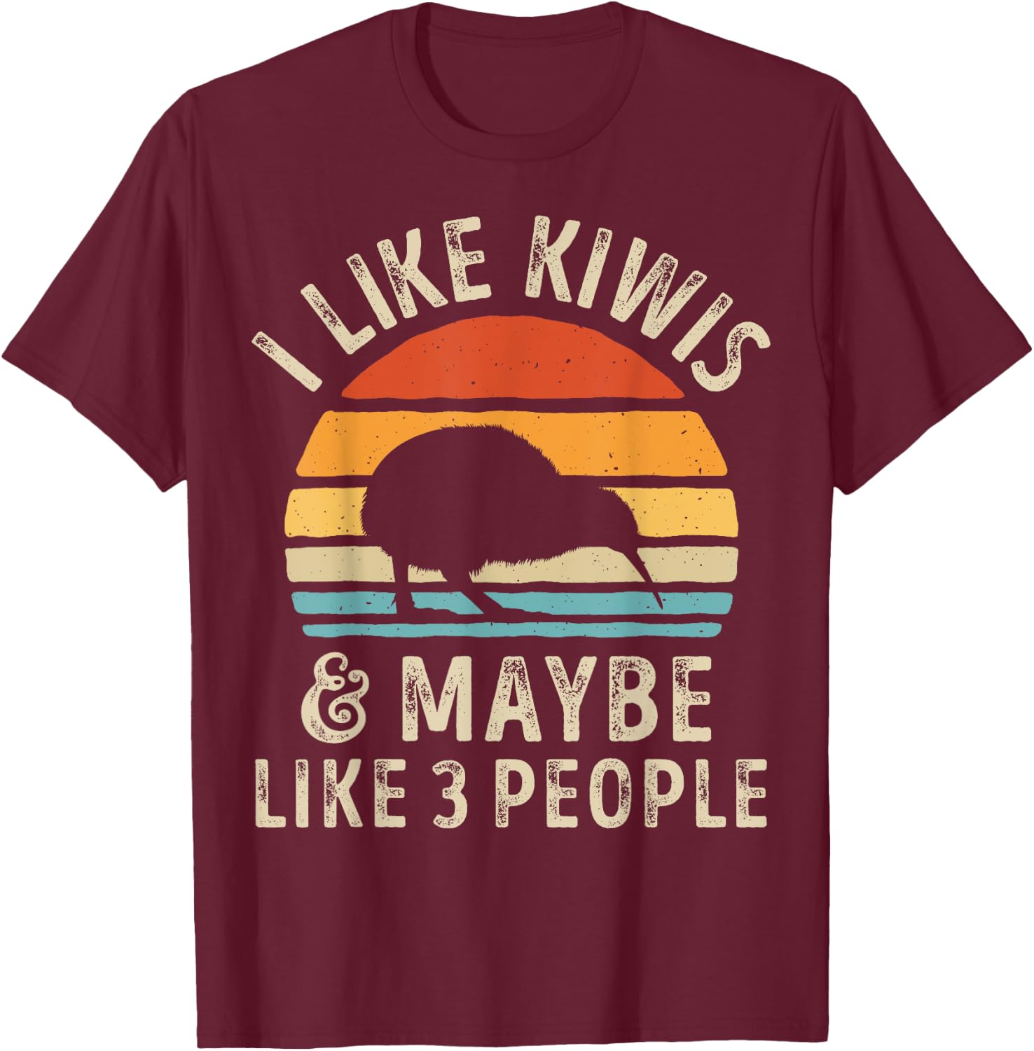 I Like Kiwis and Maybe 3 People Funny Kiwi Retro Vintage T-Shirt - T-Shirt | Maroon