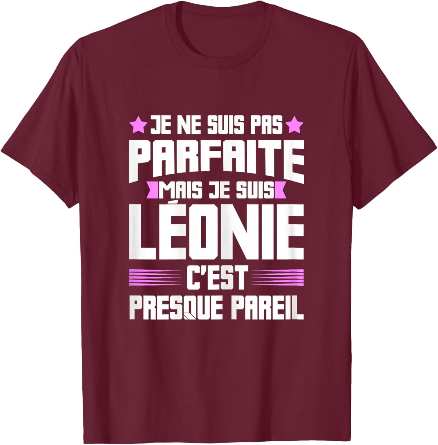 Léonie Parfait | Quote Funny Funny Mom First Name Gift T-Shirt - T-Shirt | Maroon