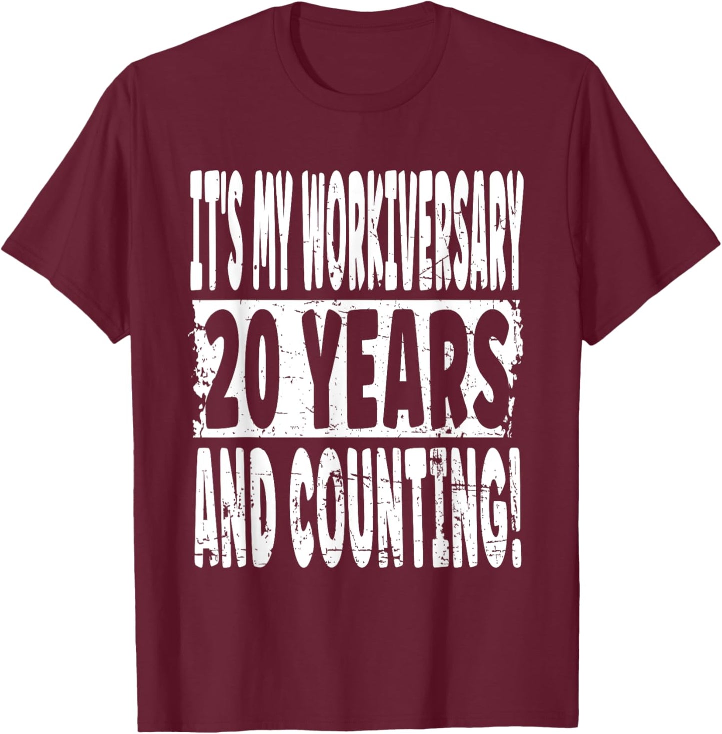 20th Work Anniversary - 20 Years And Counting! Employment T-Shirt - T-Shirt | Maroon