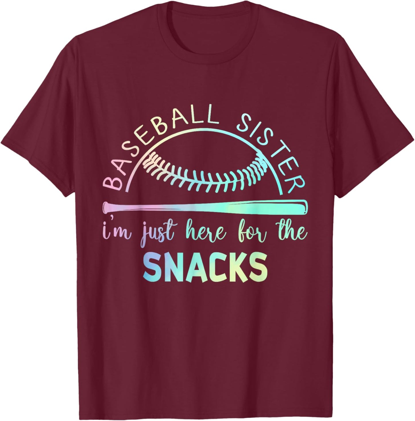 Baseball Sister I'm Just Here For The Snack Funny Baseball T-Shirt - T-Shirt | Maroon
