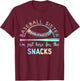 Baseball Sister I'm Just Here For The Snack Funny Baseball T-Shirt - T-Shirt | Maroon
