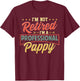 I'm Not Retired I'm A Professional Pappy Funny Fathers Day T-Shirt - T-Shirt | Maroon