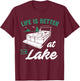 Life Is Better At The Lake - Pontoon Boat Gift T-Shirt - T-Shirt | Maroon