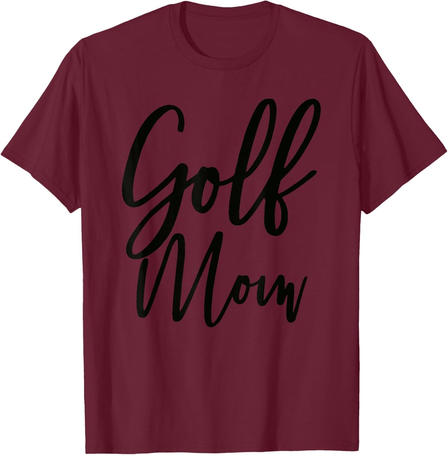 Golf Mom Shirt | Golf Mom T-Shirt - T-Shirt | Maroon