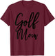 Golf Mom Shirt | Golf Mom T-Shirt - T-Shirt | Maroon