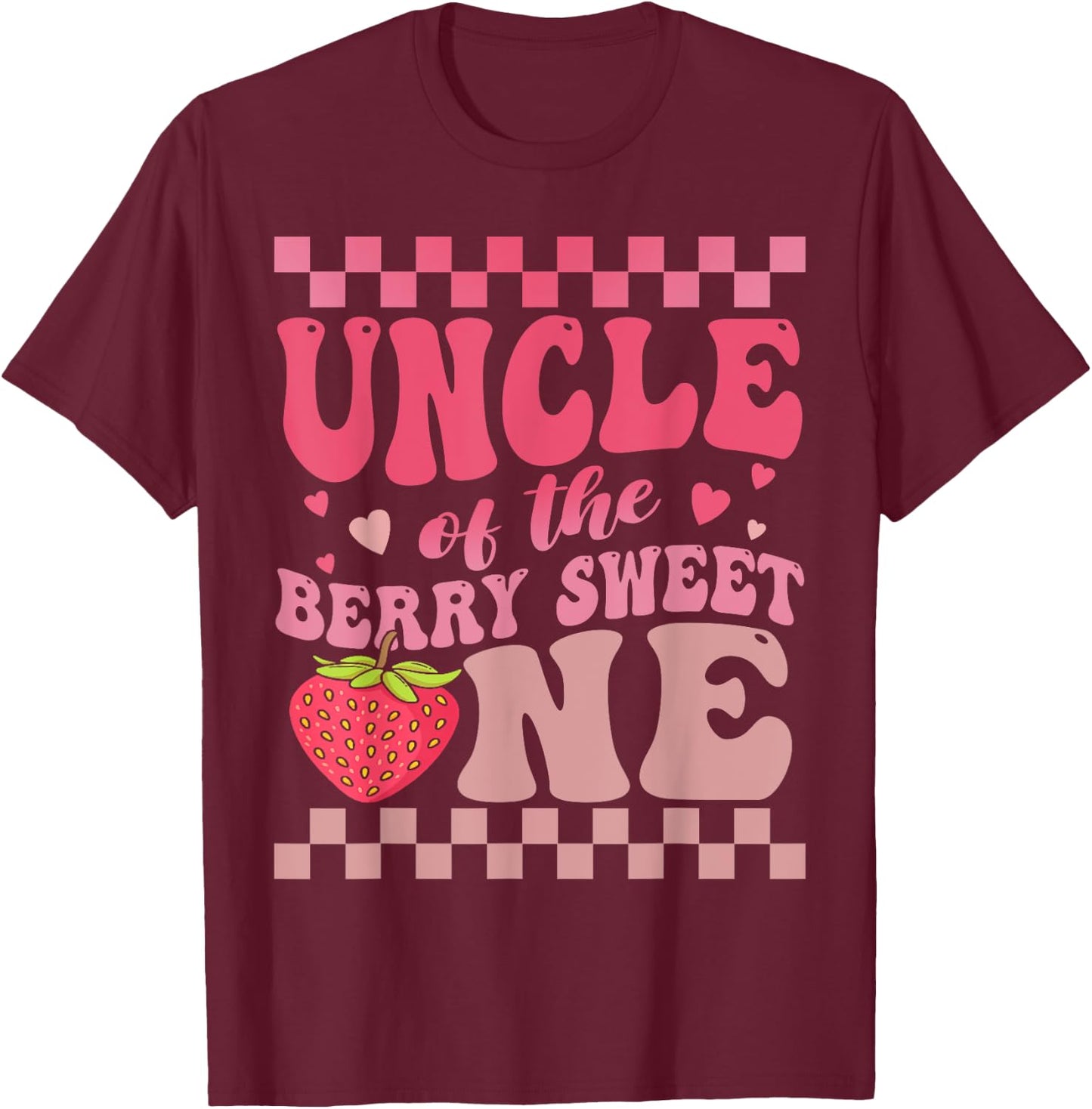 Uncle Of The Berry Sweet One Strawberry First Birthday T-Shirt - T-Shirt | Maroon