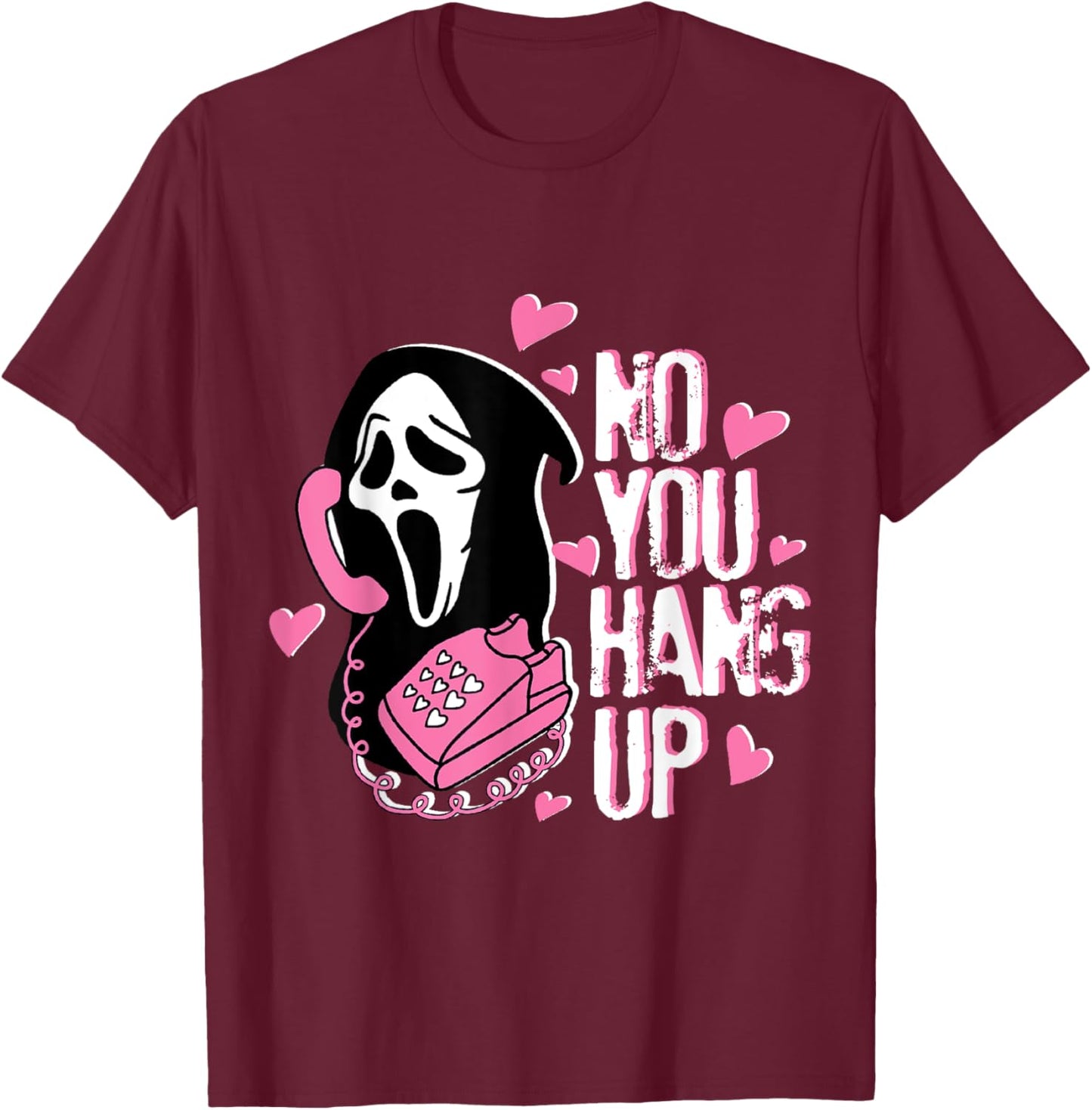 No You Hang Up Funny Ghost Calling Horror Halloween Pink T-Shirt - T-Shirt | Maroon