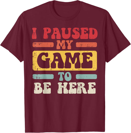 Gamer I Paused My Game Vintage Gaming Men Boys Kids Youth T-Shirt - T-Shirt | Maroon