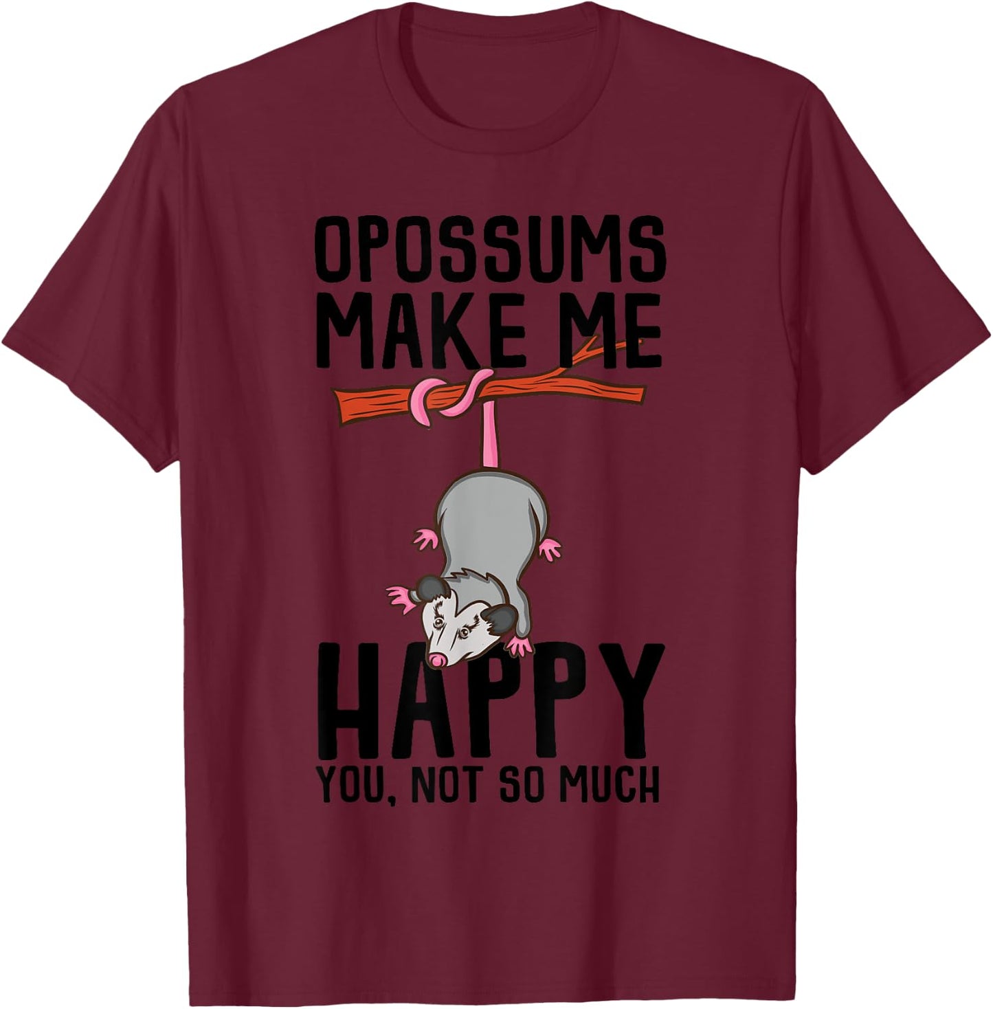 Funny Opossum Gift Women Cool Opossum Makes Me Happy T-Shirt - T-Shirt | Maroon