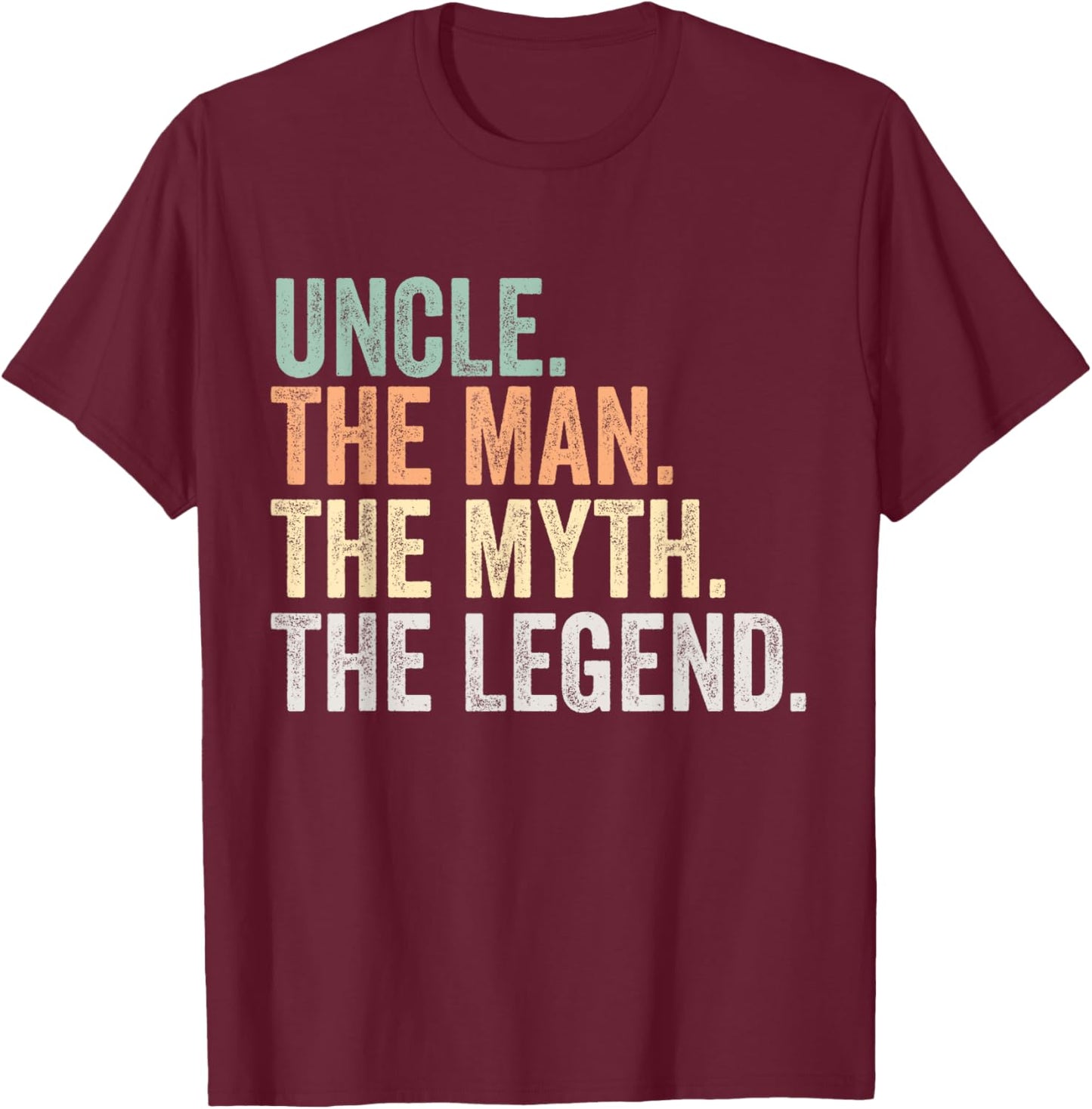 Uncle the Man the Myth the Legend T-Shirt - T-Shirt | Maroon