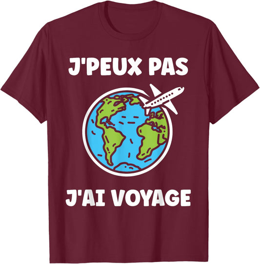 Go On Vacances voyage humour j'peux pas j'ai voyage , Black, S T-Shirt - T-Shirt | Maroon