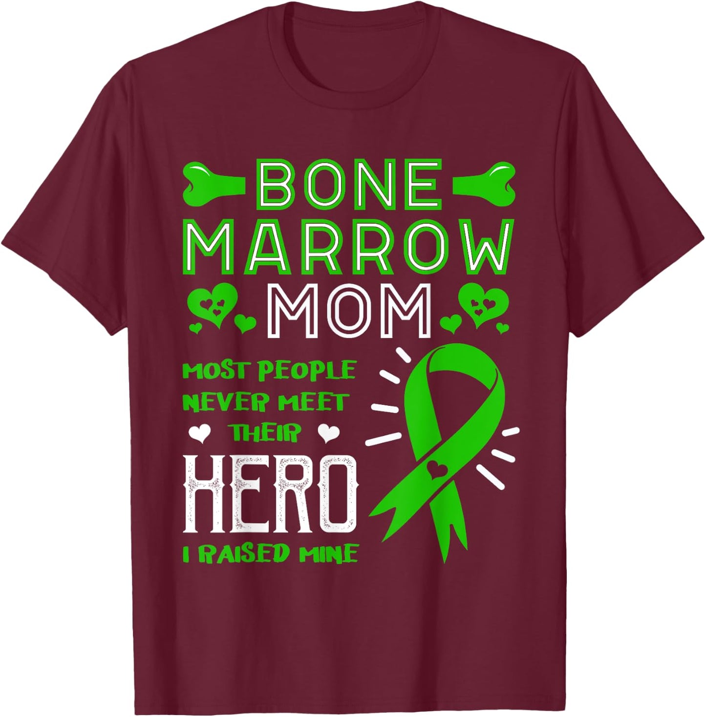 Raised My Hero Bone Marrow Donator Transplant Organ Donor T-Shirt - T-Shirt | Maroon