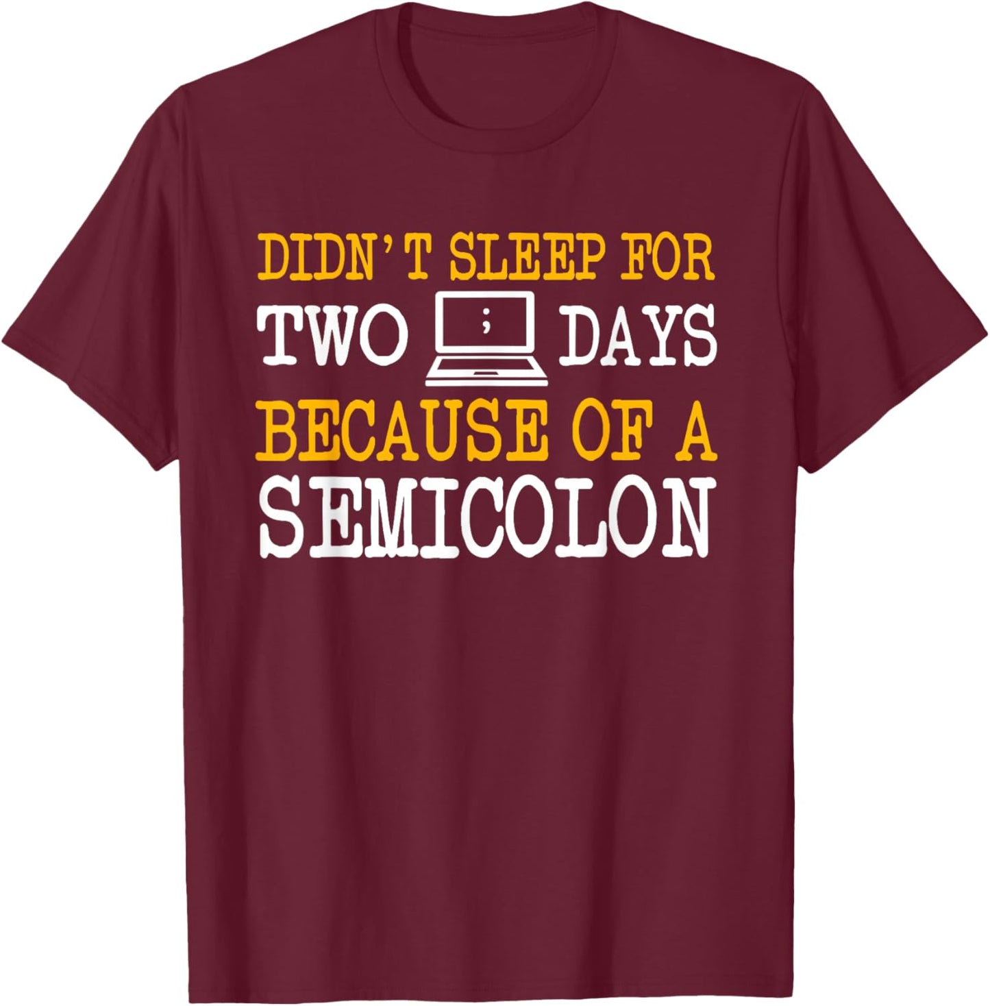 Programmer Coder Computer Software Engineer Web Developer T-Shirt - T-Shirt | Maroon