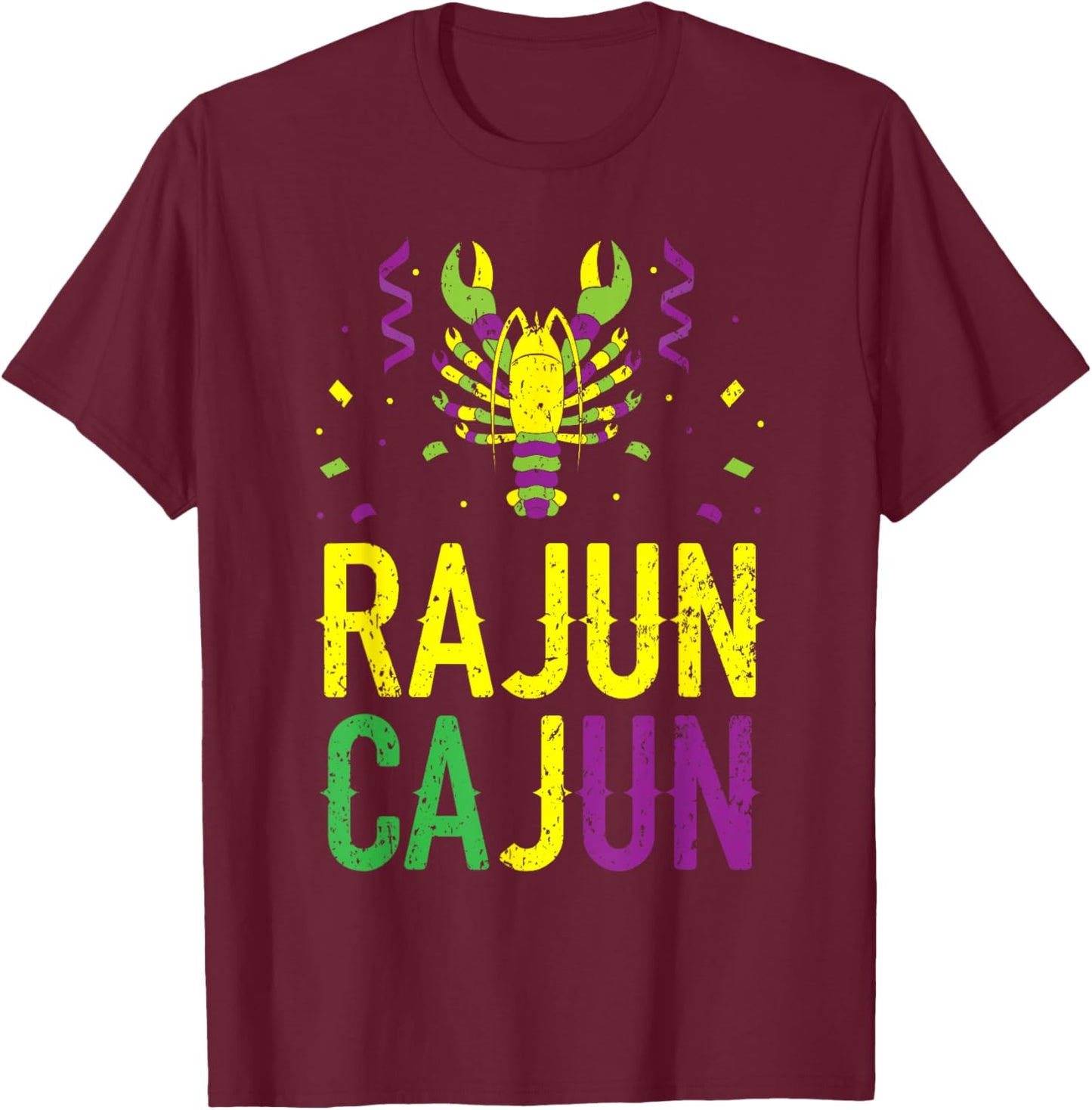 Rajun Cajun Crawfish Crayfish Lobster Mardi Gras T-Shirt - T-Shirt | Maroon