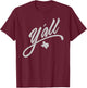 Y'all Texas State USA Slang Yall Austin T-Shirt - T-Shirt | Maroon