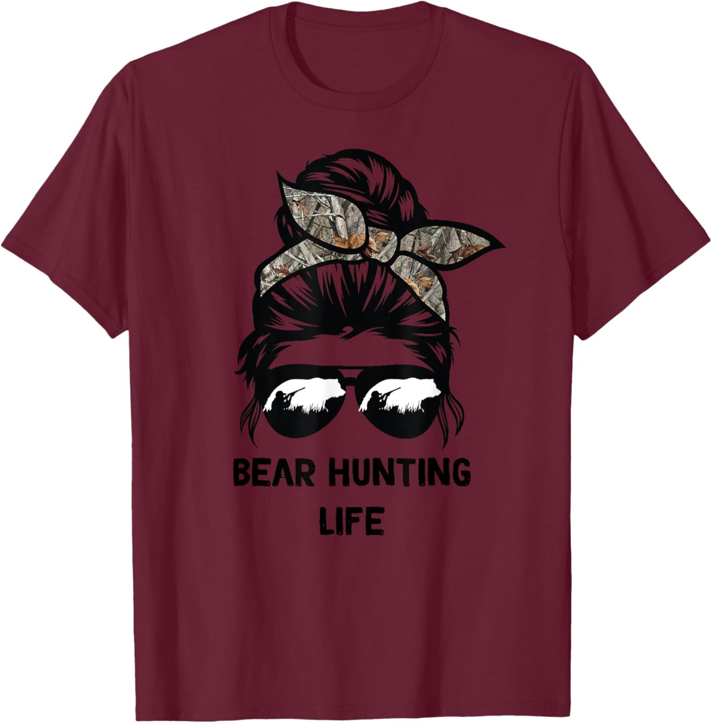 Bear Hunting life messy bun funny bear Hunter woman mom T-Shirt - T-Shirt | Maroon