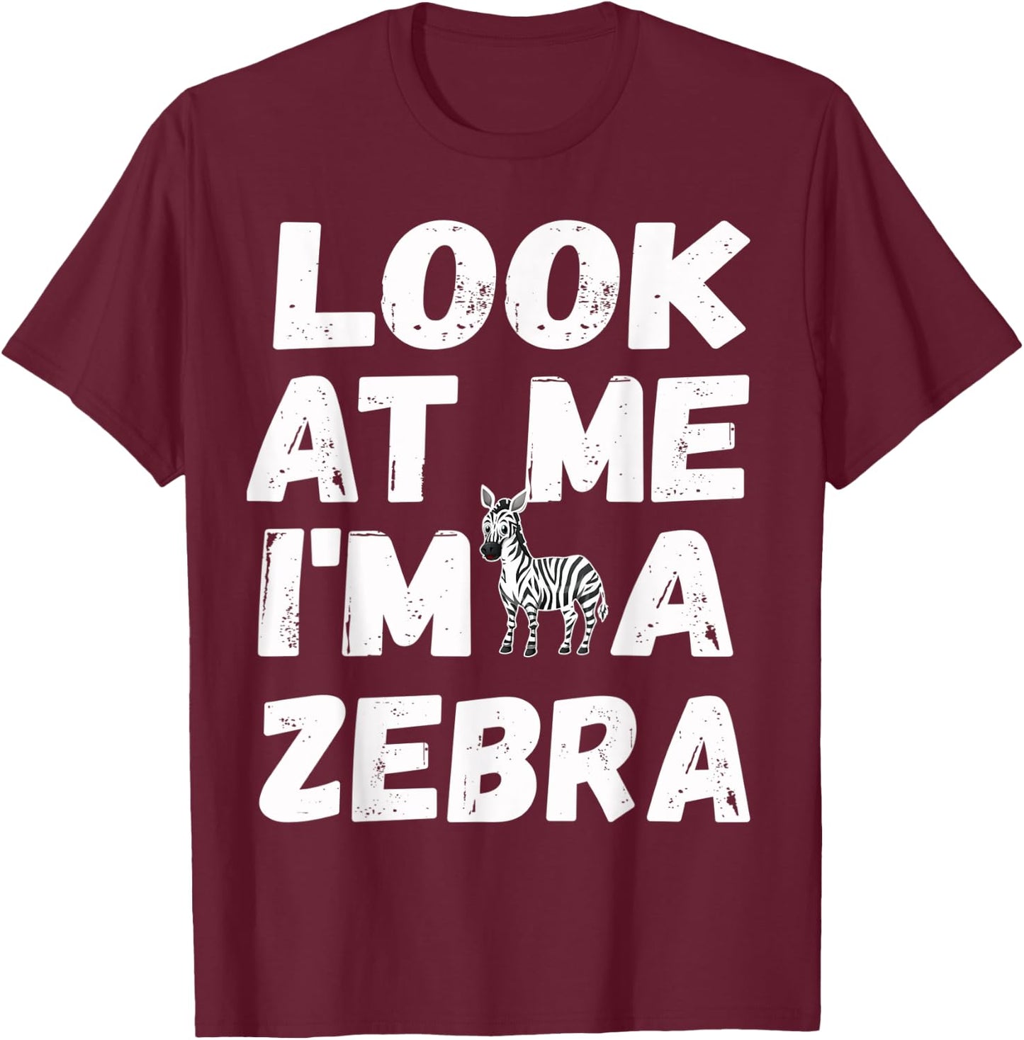 Look At Me I'm A Zebra Cute Halloween Costume Gifts T-Shirt - T-Shirt | Maroon