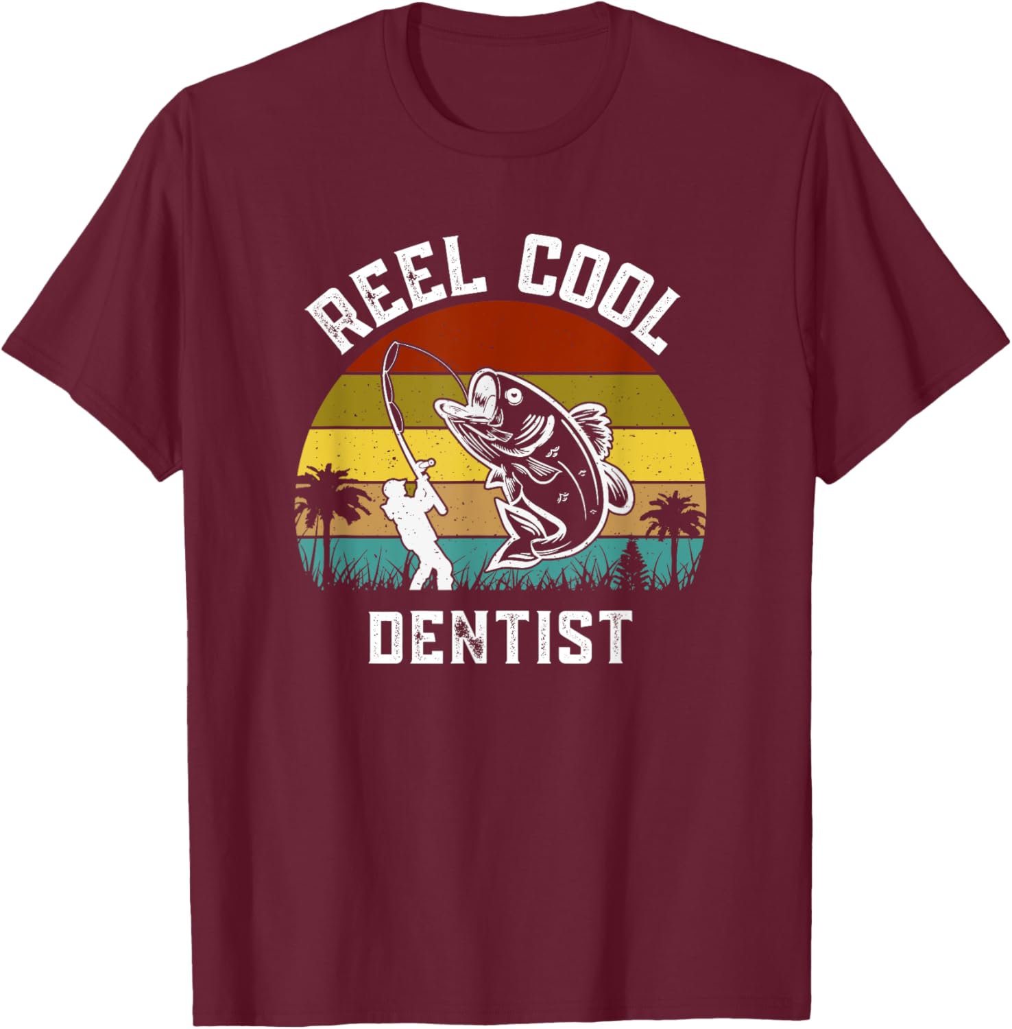 Reel Cool Dentist Fisherman Fishing Vintage Retro T-Shirt - T-Shirt | Maroon