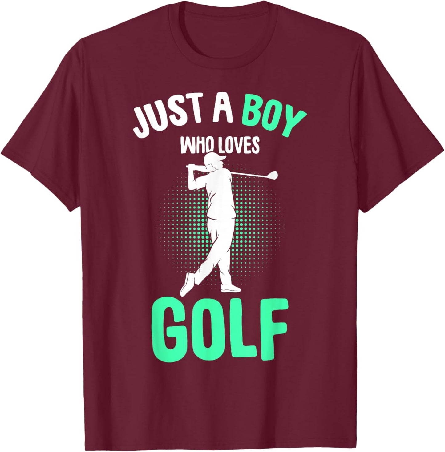 Just a Boy who loves Golf Club Golfer Golfing Kids Boys T-Shirt - T-Shirt | Maroon