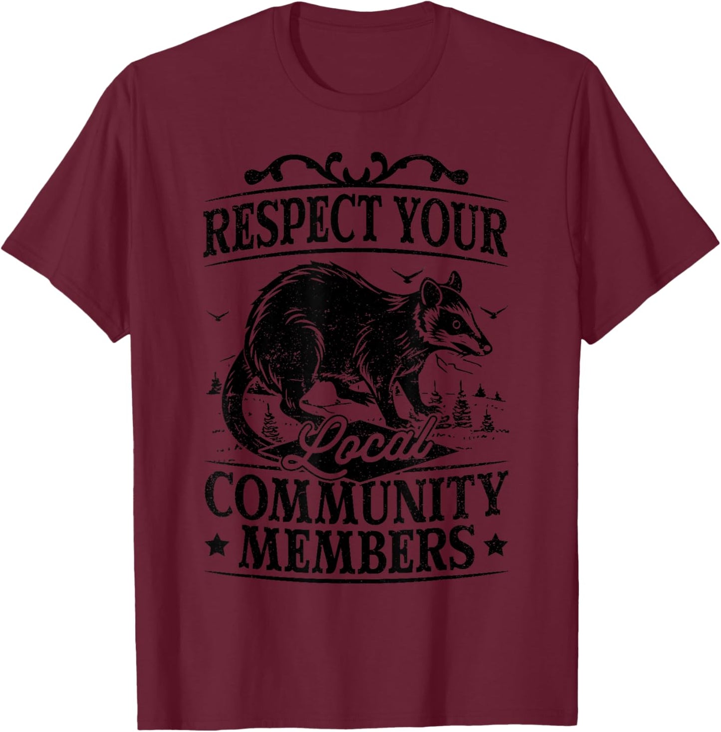 Respect Your Local Community Members Possum Opossum T-Shirt - T-Shirt | Maroon