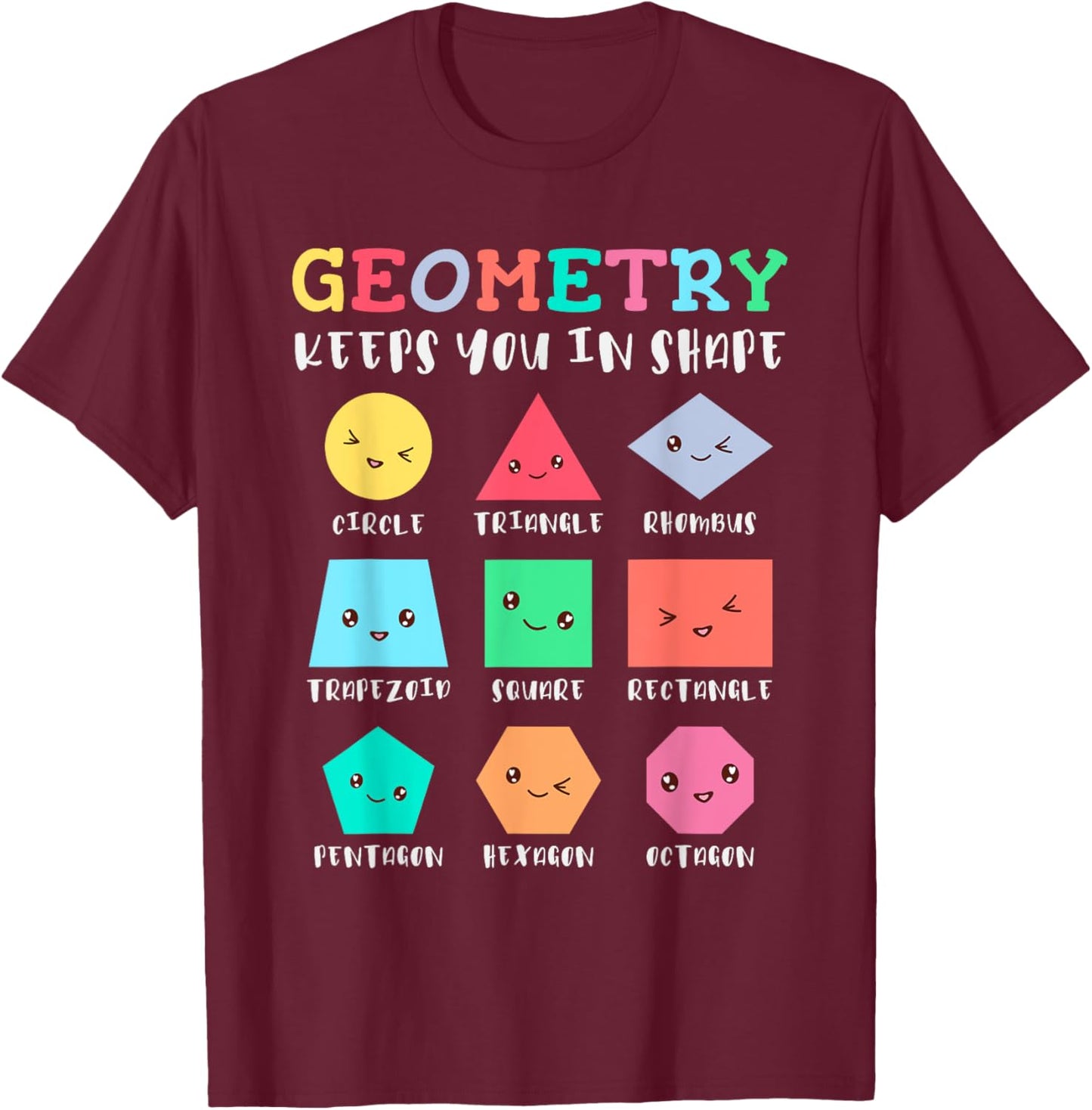 Geometry keeps you in shape, funny geometric shapes T-Shirt - T-Shirt | Maroon