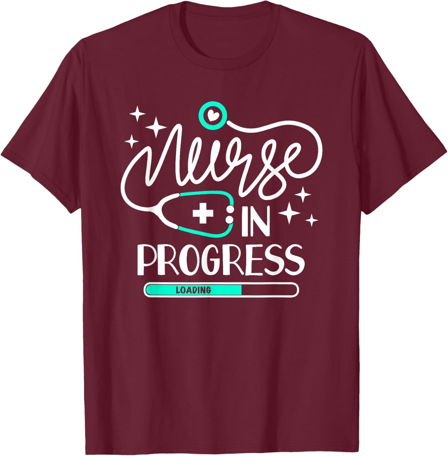 Nurse In Progress T Shirt Nursing Student Future Nurse Life T-Shirt - T-Shirt | Maroon