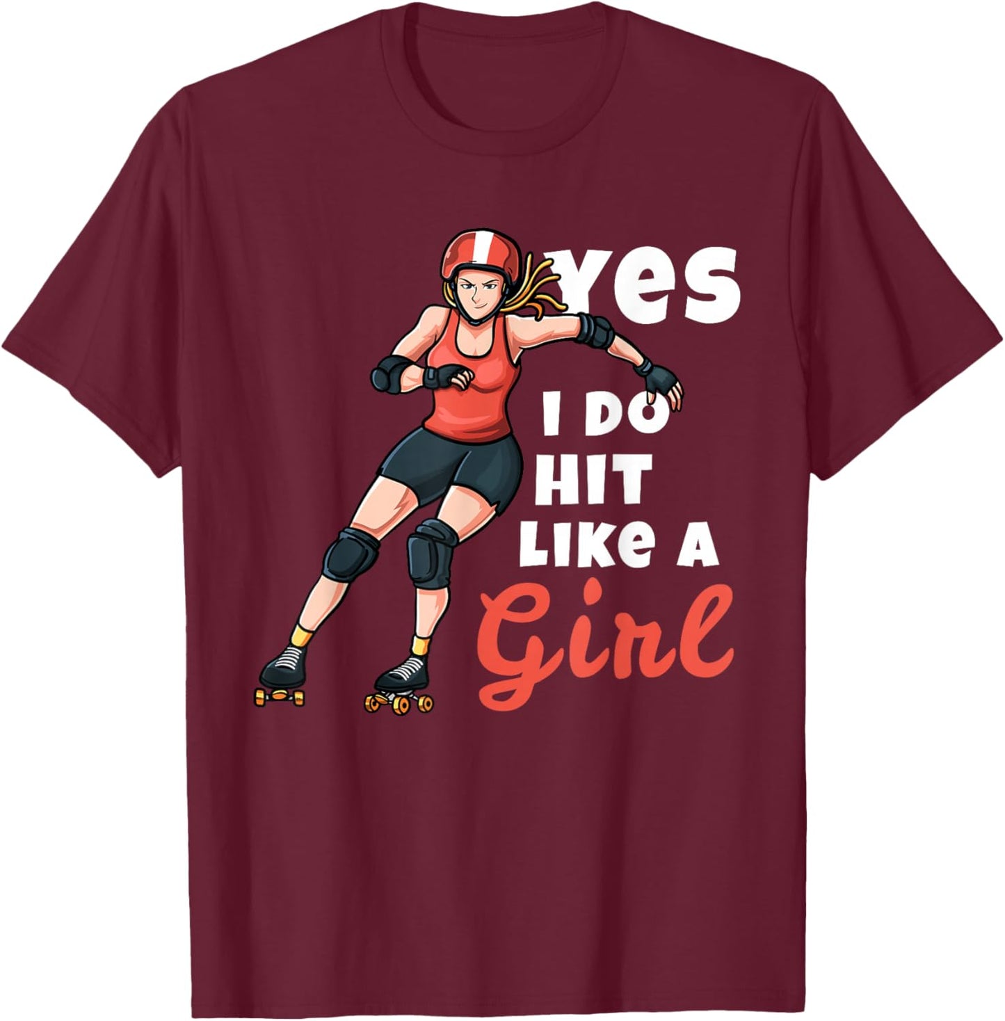 Yes I Do Hit Like A Girl Funny Roller Derby Player T-Shirt - T-Shirt | Maroon