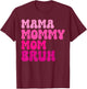 Mama Mommy Mom Bruh Mothers Day Groovy Funny Mothers Day T-Shirt - T-Shirt | Maroon