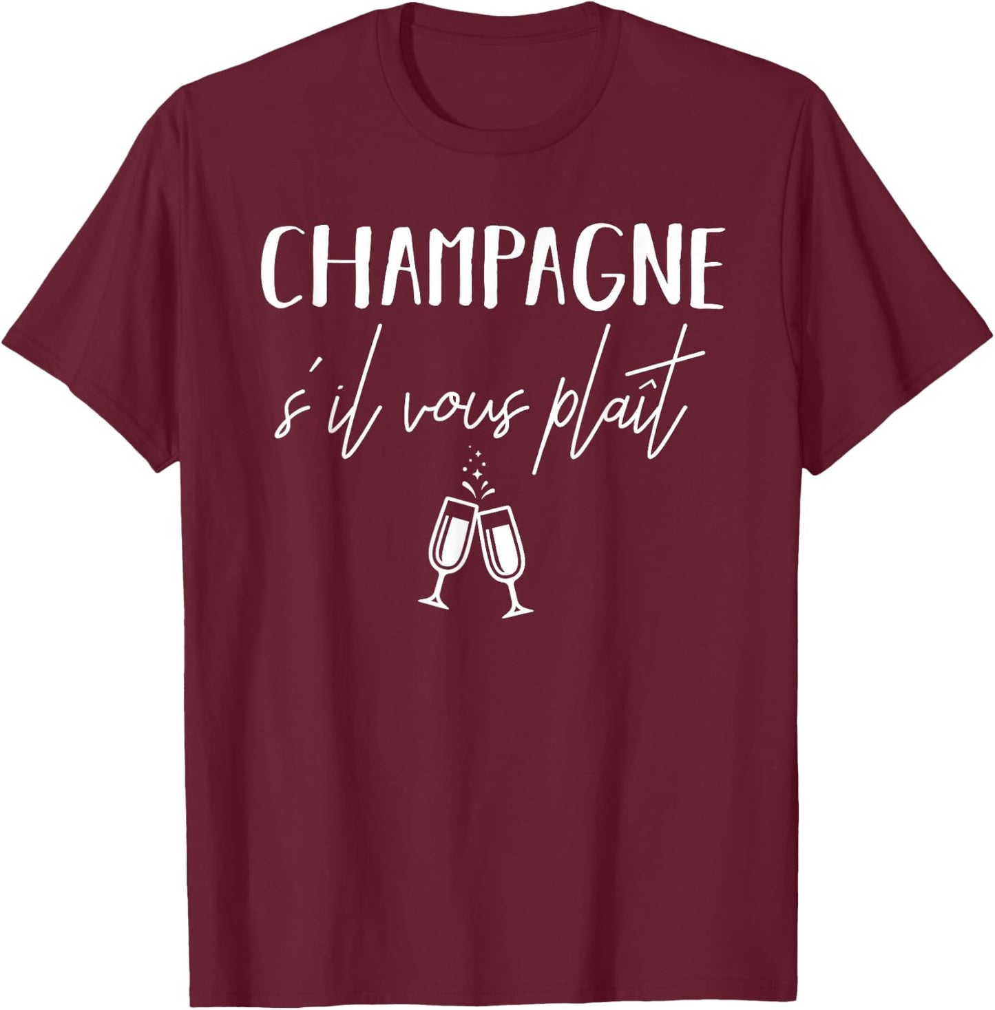 Champagne Please S'il Vous Plaît French Language T-Shirt - T-Shirt | Maroon