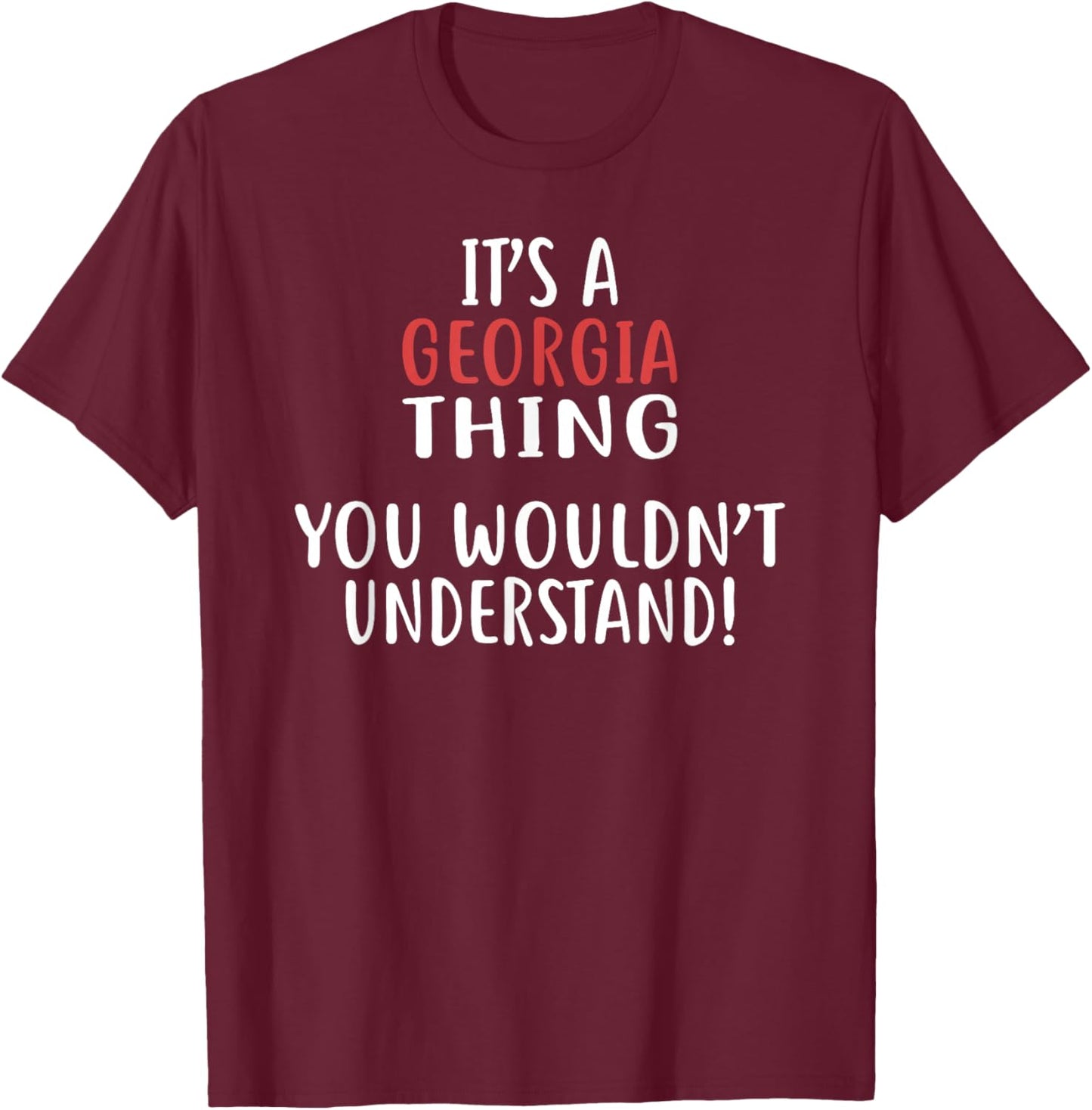 It's A GEORGIA Thing State GEORGIA T-Shirt - T-Shirt | Maroon