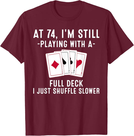 Funny 74th Birthday Gift 74 Year Old Cards Player T-Shirt - T-Shirt | Maroon