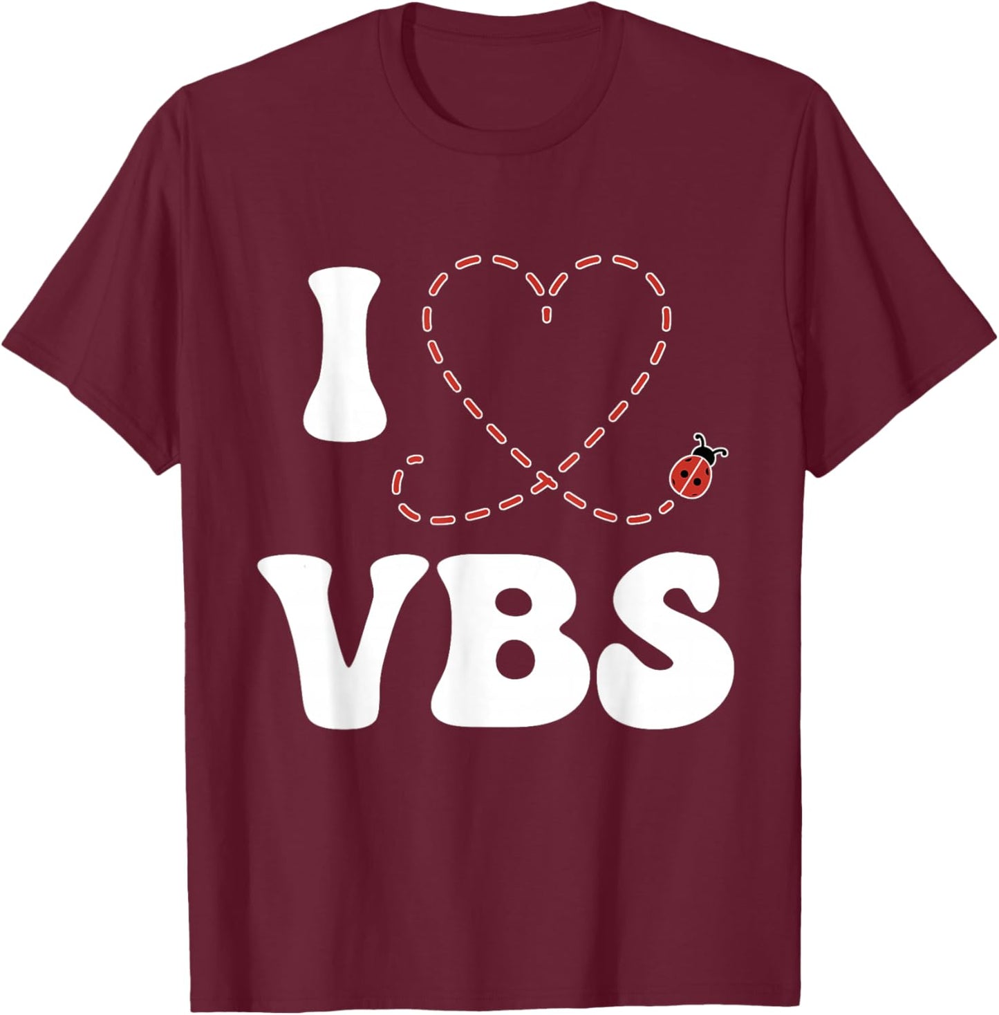 I Love VBS 2025 Vacation Bible School Ladybug VBS Team T-Shirt - T-Shirt | Maroon