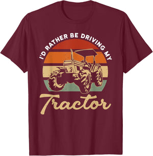 Tractor Lover - Farmer - I'd Rather Be Driving My Tractor T-Shirt - T-Shirt | Maroon
