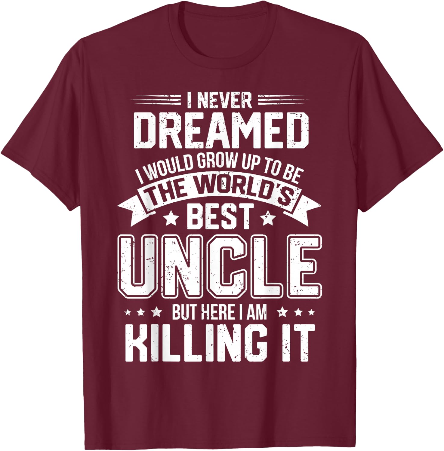 The World's Best Uncle - Funny Uncle T-Shirt - T-Shirt | Maroon