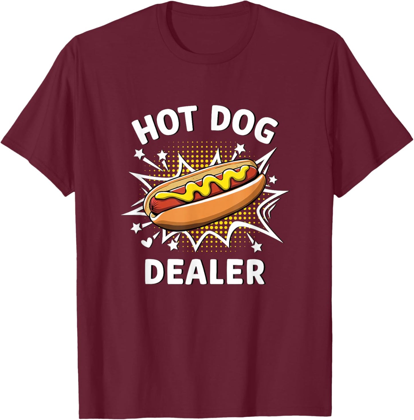 Funny Hot Dogs Dealer T-Shirt - T-Shirt | Maroon
