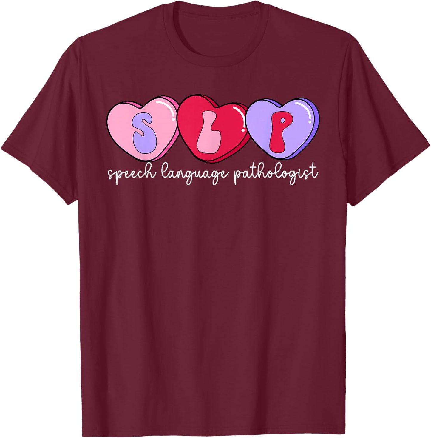 Speech Language Pathologist Valentine SLP Valentines Day T-Shirt - T-Shirt | Maroon