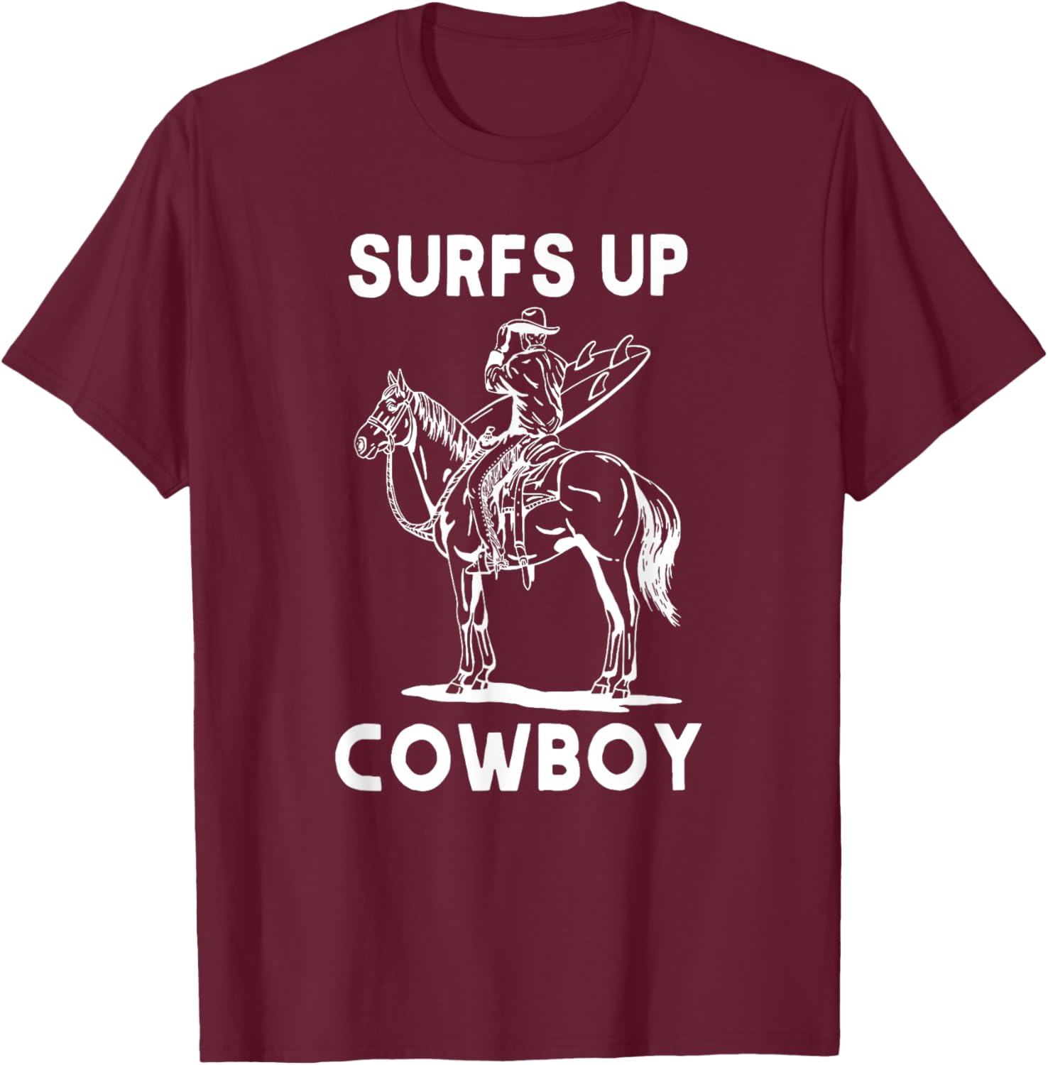 Surfs Up Cowboy, Coastal Cowgirl, Cowgirl Rodeo Western T-Shirt - T-Shirt | Maroon