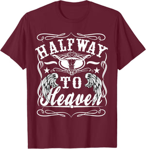 Halfway To Heaven Halfway To Hell Whiskey Themed Shirt T-Shirt - T-Shirt | Maroon