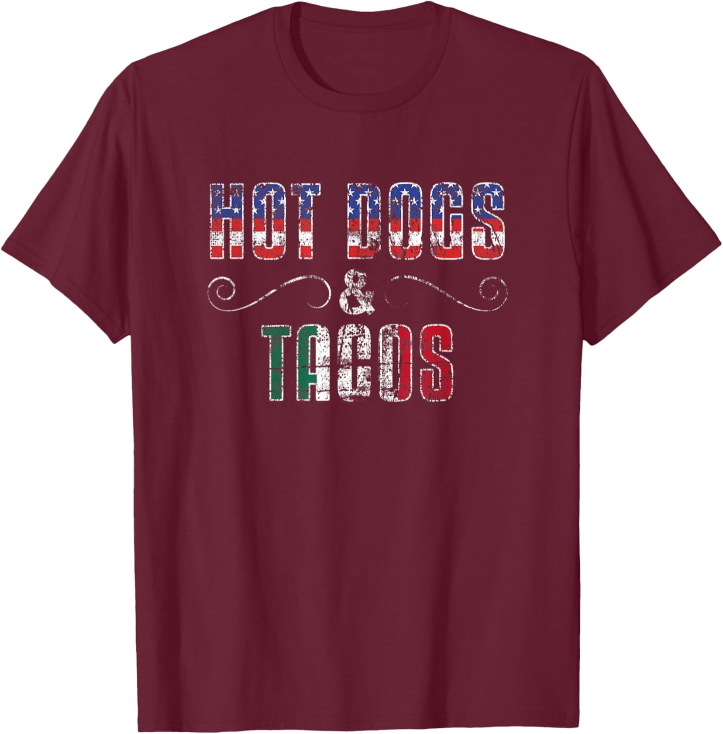 Hot Dogs & Tacos USA Mexico - Dual Citizenship T-Shirt - T-Shirt | Maroon