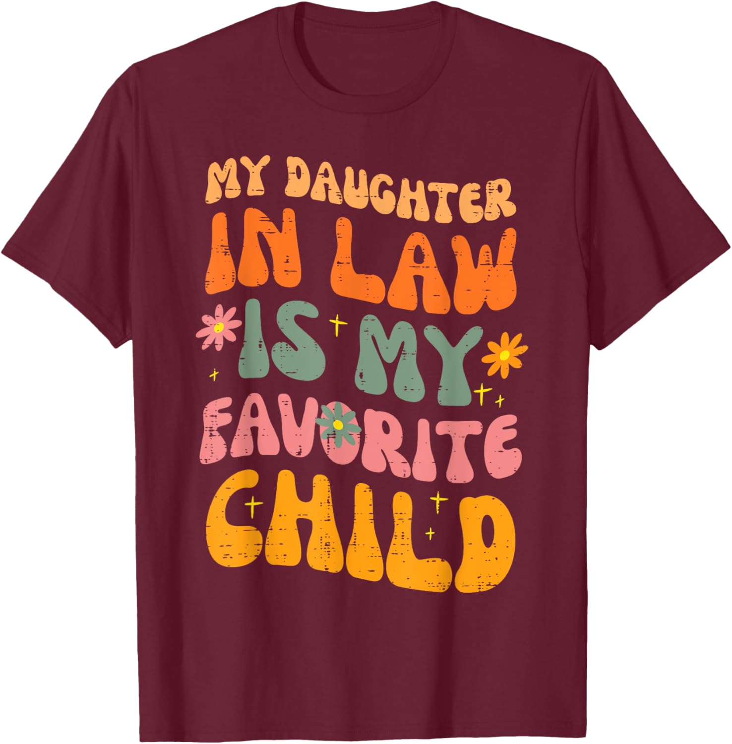 Daughter In Law Favorite Child Retro Fathers Day Papa Daddy T-Shirt - T-Shirt | Maroon