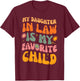 Daughter In Law Favorite Child Retro Fathers Day Papa Daddy T-Shirt - T-Shirt | Maroon